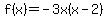f%28x%29=-3x%28x-2%29