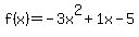 f%28x%29=-3x%5E2%2B1x-5