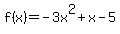 f%28x%29=-3x%5E2%2Bx-5