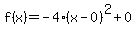 f%28x%29=-4%28x-0%29%5E2%2B0