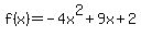 f%28x%29=-4x%5E2%2B9x%2B2