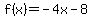 f%28x%29=-4x-8