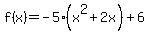 f%28x%29=-5%28x%5E2%2B2x%29%2B6
