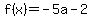 f%28x%29=-5a-2