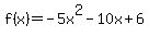 f%28x%29=-5x%5E2-10x+%2B+6