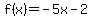 f%28x%29=-5x-2