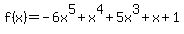f%28x%29=-6x%5E5%2Bx%5E4%2B5x%5E3%2Bx%2B1