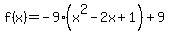f%28x%29=-9%28x%5E2-2x%2B1%29%2B9