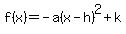 f%28x%29=-a%28x-h%29%5E2%2Bk