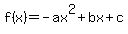 f%28x%29=-ax%5E2%2Bbx%2Bc