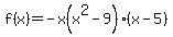 f%28x%29=-x%28x%5E2-9%29%28x-5%29