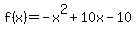 f%28x%29=-x%5E2%2B10x-10