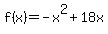 f%28x%29=-x%5E2+%2B+18x