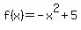 f%28x%29=-x%5E2+%2B+5