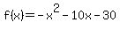 f%28x%29=-x%5E2-10x-30