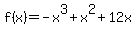 f%28x%29=-x%5E3%2Bx%5E2%2B12x