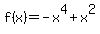 f%28x%29=-x%5E4%2Bx%5E2