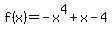 f%28x%29=-x%5E4%2Bx-4