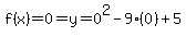 f%28x%29=0=y=0%5E2-9%280%29%2B5