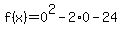 f%28x%29=0%5E2-2%2A0-24