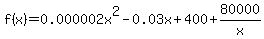 f%28x%29=0.000002x%5E2-0.03x%2B400%2B80000%2Fx