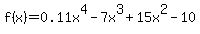 f%28x%29=0.11x%5E4-7x%5E3%2B15x%5E2-10