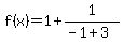 f%28x%29=1%2B1%2F%28-1%2B3%29