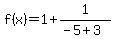 f%28x%29=1%2B1%2F%28-5%2B3%29