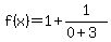 f%28x%29=1%2B1%2F%280%2B3%29