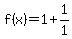 f%28x%29=1%2B1%2F1