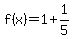 f%28x%29=1%2B1%2F5