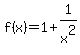 f%28x%29=1%2B1%2Fx%5E2