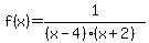 \"f%28x%29=1%2F%28%28x-4%29%28x%2B2%29%29\"