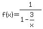 f%28x%29=1%2F%281-3%2Fx%29