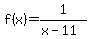 f%28x%29=1%2F%28x-11%29