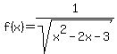 f%28x%29=1%2Fsqrt%28x%5E2-2x-3%29