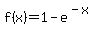 f%28x%29=1-e%5E%28-x%29
