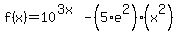 f%28x%29=10%5E%283x%29-%285%2Ae%5E2%29%28x%5E2%29