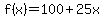 f%28x%29=100%2B25x