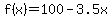 f%28x%29=100-3.5x