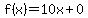 f%28x%29=10x+%2B0