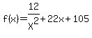 f%28x%29=12%2FX%5E2%2B22x%2B105