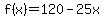 f%28x%29=120-25x