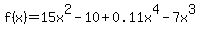 f%28x%29=15x%5E2-10%2B0.11x%5E4-7x%5E3