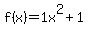 f%28x%29=1x%5E2%2B1