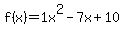 f%28x%29=1x%5E2-7x%2B10