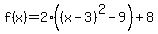 f%28x%29=2%28%28x-3%29%5E2+-+9%29+%2B+8