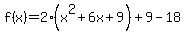 f%28x%29=2%28x%5E2%2B6x%2B9%29%2B9-18