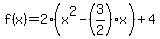 f%28x%29=2%28x%5E2-%283%2F2%29x%29%2B4