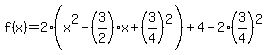 f%28x%29=2%28x%5E2-%283%2F2%29x%2B%283%2F4%29%5E2%29%2B4-2%283%2F4%29%5E2